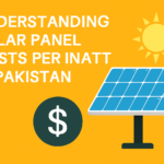 Understanding Solar Panel Costs Per Watt in Pakistan